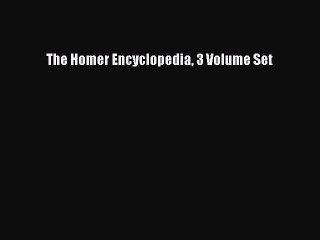 Read The Homer Encyclopedia 3 Volume Set Ebook Free