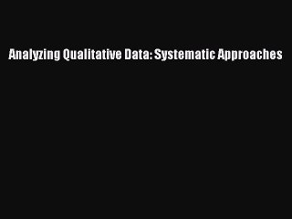 Read Analyzing Qualitative Data: Systematic Approaches Ebook Free
