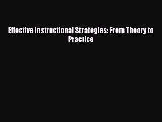 Download Effective Instructional Strategies: From Theory to Practice PDF Free