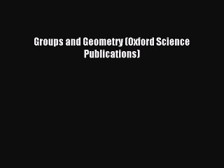 Read Groups and Geometry (Oxford Science Publications) Ebook Free