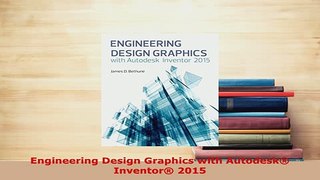 PDF  Engineering Design Graphics with Autodesk Inventor 2015 Read Full Ebook