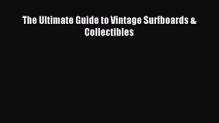 Download The Ultimate Guide to Vintage Surfboards & Collectibles PDF Free