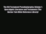 Read The Old Testament Pseudepigrapha Volume 1: Apocalyptic Literature and Testaments (The