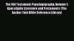 Read The Old Testament Pseudepigrapha Volume 1: Apocalyptic Literature and Testaments (The