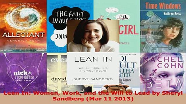 Download Lean In Women Work and the Will to Lead by Sheryl Sandberg Mar 11 2013 Free Books
