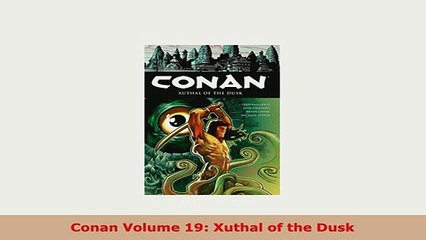 PDF  Conan Volume 19 Xuthal of the Dusk PDF Full Ebook