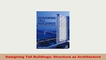 Download  Designing Tall Buildings Structure as Architecture Read Online