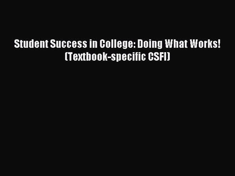 Read Student Success in College: Doing What Works! (Textbook-specific CSFI) PDF Free