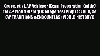 Read Grupe et al AP Achiever (Exam Preparation Guide) for AP World History (College Test Prep)