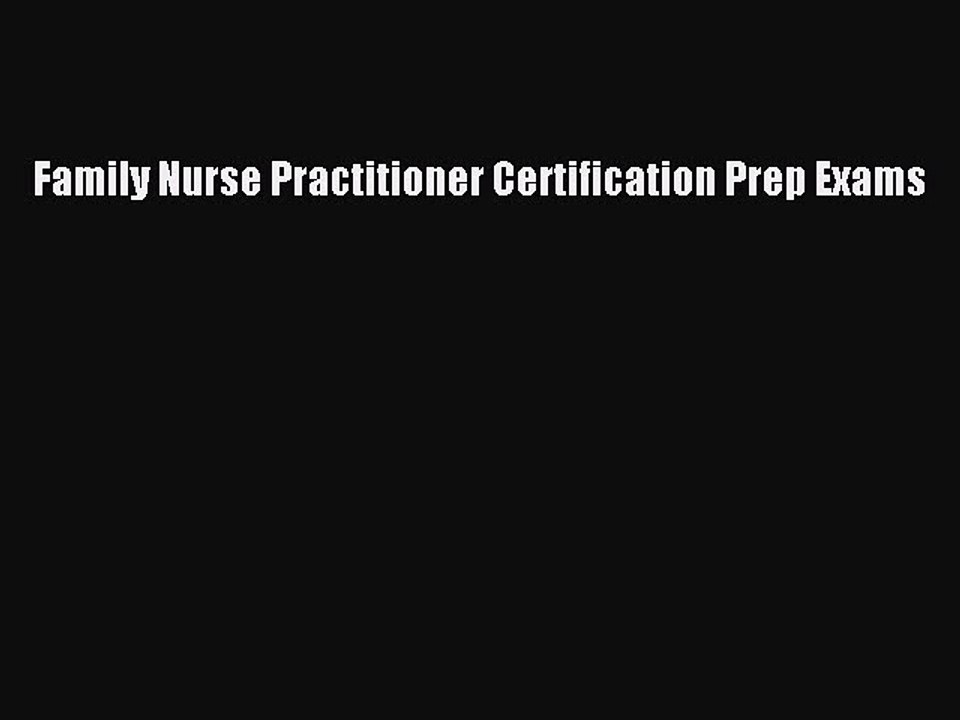 Read Family Nurse Practitioner Certification Prep Exams Ebook Free