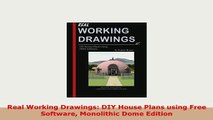 PDF  Real Working Drawings DIY House Plans using Free Software Monolithic Dome Edition PDF Online
