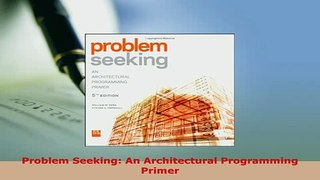 PDF  Problem Seeking An Architectural Programming Primer PDF Full Ebook