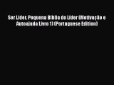 [PDF] Ser Líder. Pequena Bíblia do Líder (Motivação e Autoajuda Livro 1) (Portuguese Edition)