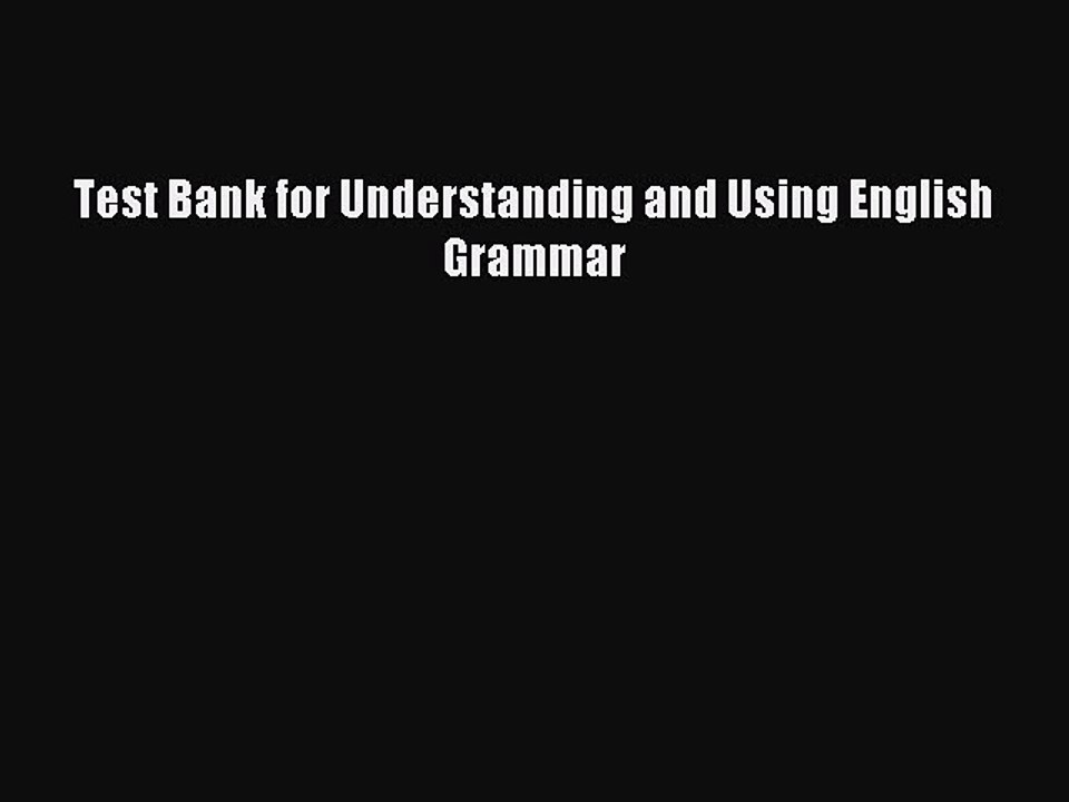 Download Test Bank for Understanding and Using English Grammar PDF Free