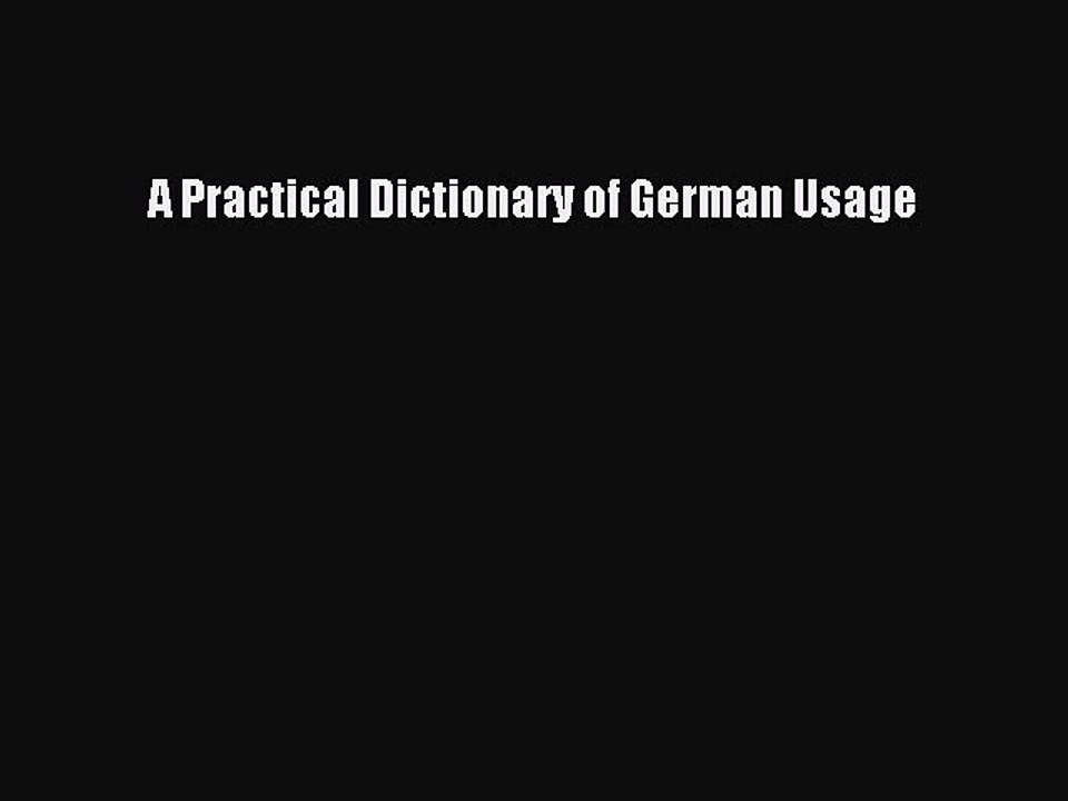 Read A Practical Dictionary of German Usage PDF Online