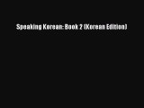 Read Speaking Korean: Book 2 (Korean Edition) PDF Online