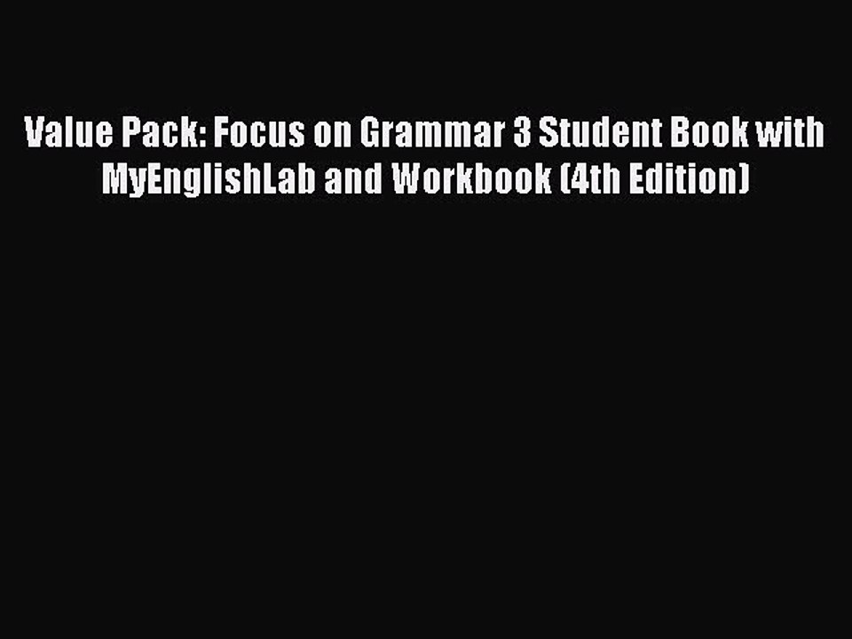 Read Value Pack: Focus on Grammar 3 Student Book with MyEnglishLab and Workbook (4th Edition)