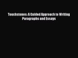 Download Touchstones: A Guided Approach to Writing Paragraphs and Essays PDF Online