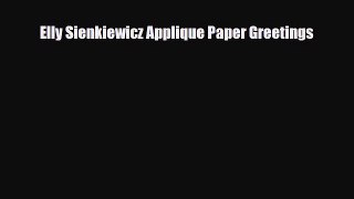 Download ‪Elly Sienkiewicz Applique Paper Greetings‬ PDF Free