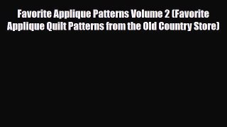 Read ‪Favorite Applique Patterns Volume 2 (Favorite Applique Quilt Patterns from the Old Country‬