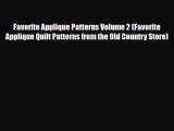 Read ‪Favorite Applique Patterns Volume 2 (Favorite Applique Quilt Patterns from the Old Country‬