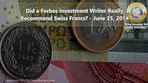 Did a Forbes Investment Writer Really Recommend Swiss Francs?  - June 2, 2014
