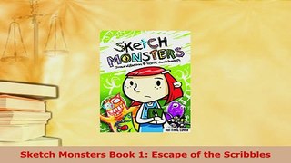 PDF  Sketch Monsters Book 1 Escape of the Scribbles Read Online