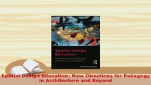 PDF  Spatial Design Education New Directions for Pedagogy in Architecture and Beyond PDF Online