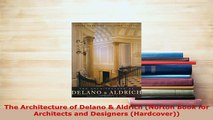 Download  The Architecture of Delano  Aldrich Norton Book for Architects and Designers Read Online