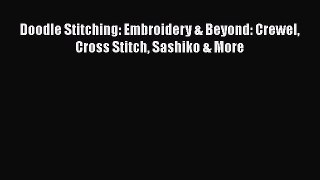 [PDF] Doodle Stitching: Embroidery & Beyond: Crewel Cross Stitch Sashiko & More [Download]
