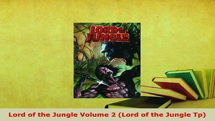 PDF  Lord of the Jungle Volume 2 Lord of the Jungle Tp Free Books