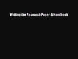 Read Writing the Research Paper: A Handbook Ebook Free