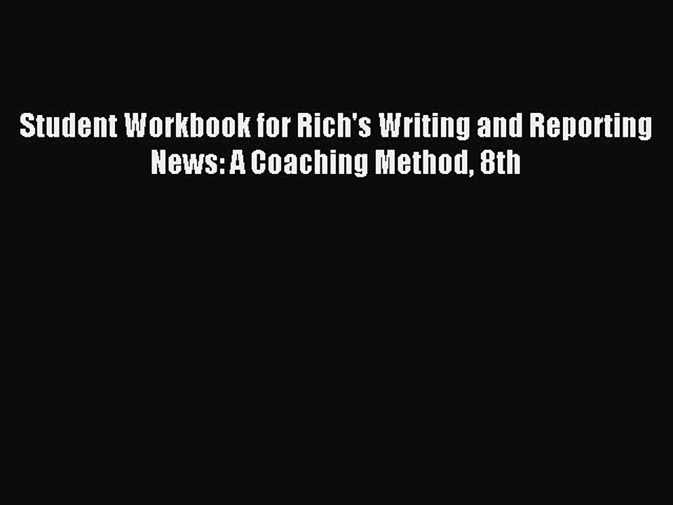 Read Student Workbook for Rich's Writing and Reporting News: A Coaching Method 8th Ebook Free