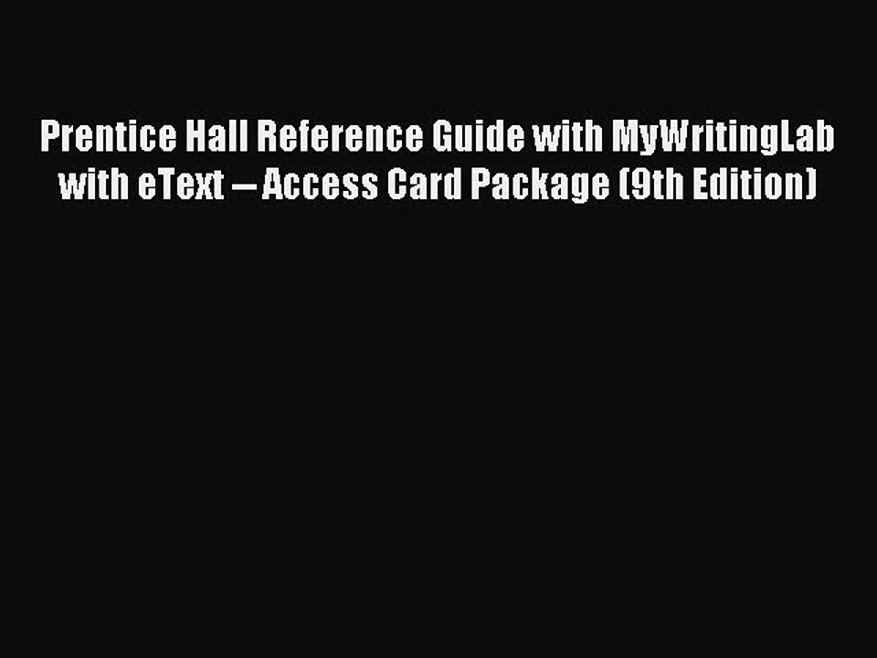 Read Prentice Hall Reference Guide with MyWritingLab with eText -- Access Card Package (9th