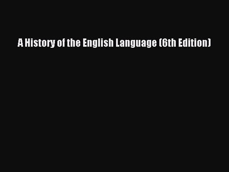 Download A History of the English Language (6th Edition) PDF Free