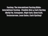 Download Fasting: The Intermittent Fasting Bible: Intermittent Fasting - Flexible Diet & Carb