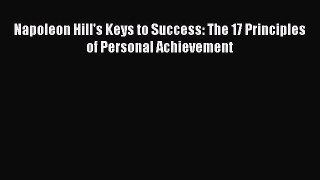 [PDF] Napoleon Hill's Keys to Success: The 17 Principles of Personal Achievement [Download]