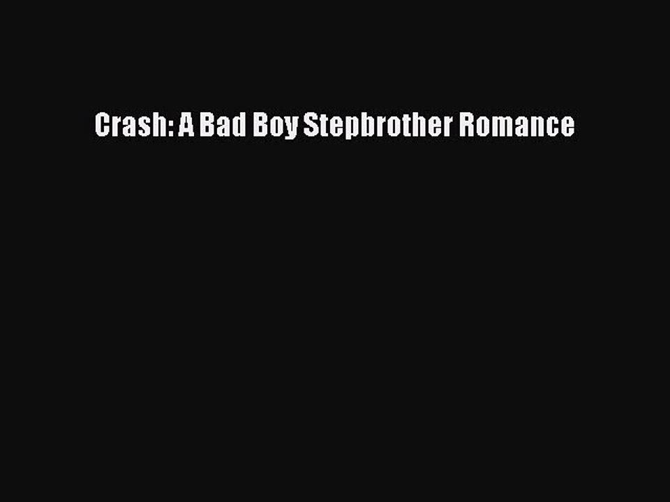 Read Crash: A Bad Boy Stepbrother Romance Ebook Free