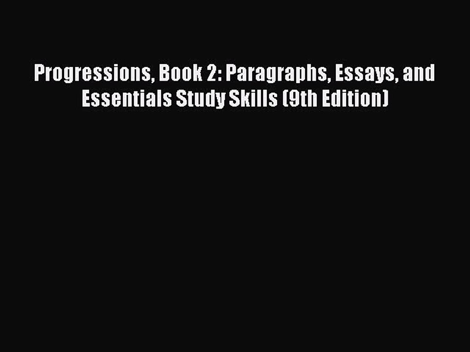 Read Progressions Book 2: Paragraphs Essays and Essentials Study Skills (9th Edition) Ebook