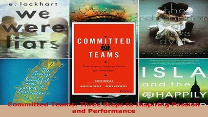 Download  Committed Teams Three Steps to Inspiring Passion and Performance  Read Online