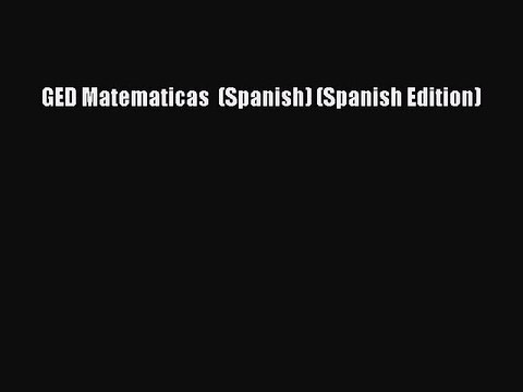 Read GED Matematicas (Spanish) (Spanish Edition) Ebook Free