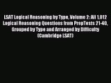 Read LSAT Logical Reasoning by Type Volume 2: All 1012 Logical Reasoning Questions from PrepTests