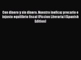 [PDF] Con dinero y sin dinero. Nuestro ineficaz precario e injusto equilibrio fiscal (Ficcion