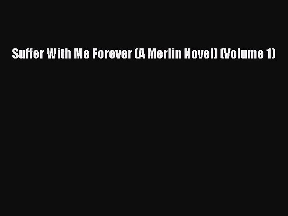 Read Suffer With Me Forever (A Merlin Novel) (Volume 1) Ebook Free