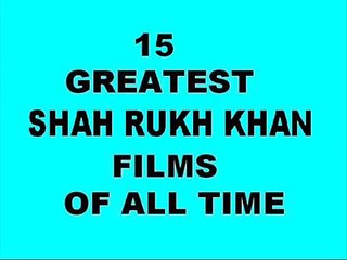 15 BEST SHAHRUKH KHAN FILMS MUST SEE