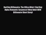 Download Bad Boy Billionaire: The Office Affair ( Bad Boy Alpha Romantic Suspense) (New Adult