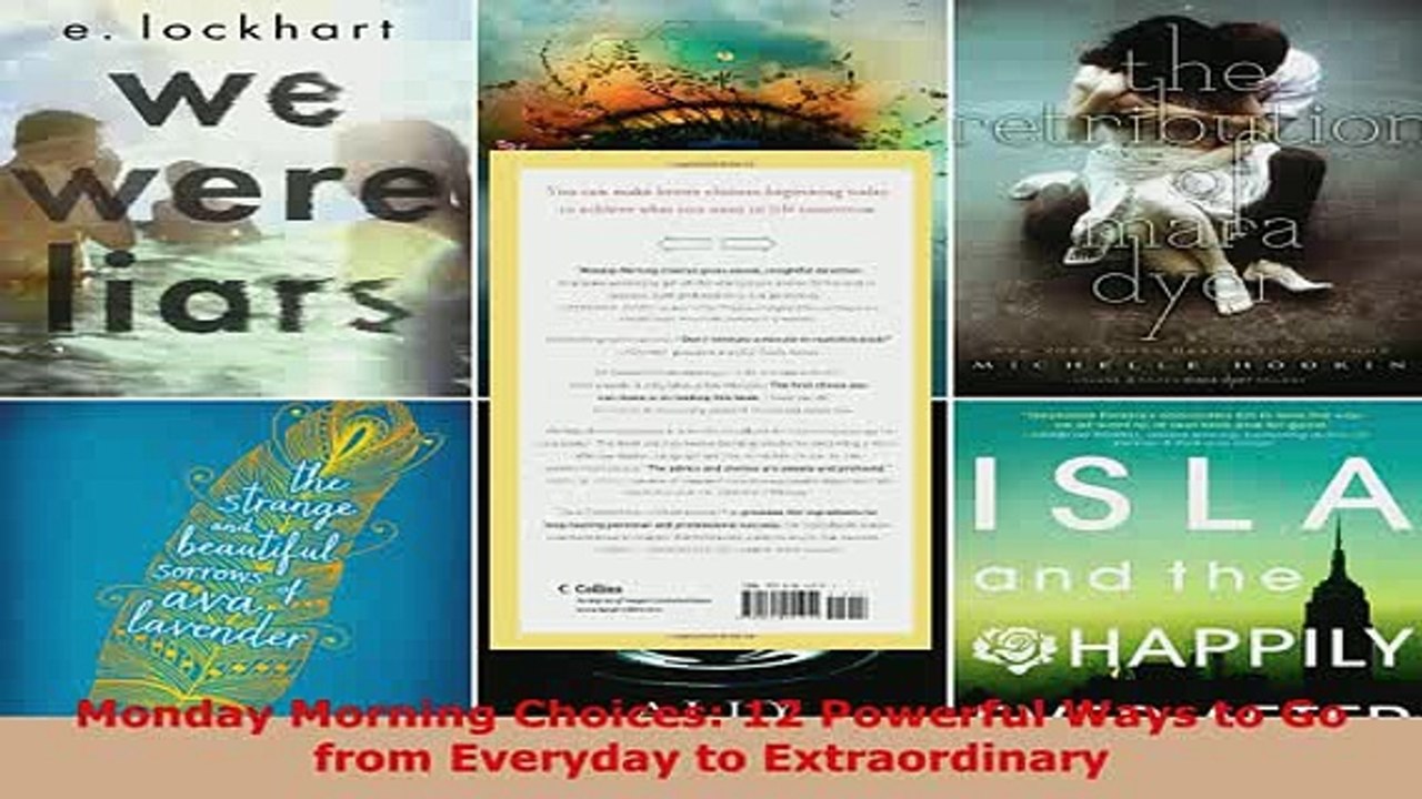 Download  Monday Morning Choices 12 Powerful Ways to Go from Everyday to Extraordinary  EBook