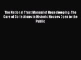 Download The National Trust Manual of Housekeeping: The Care of Collections in Historic Houses