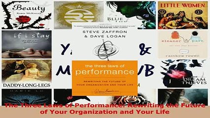 Download  The Three Laws of Performance Rewriting the Future of Your Organization and Your Life  Read Online