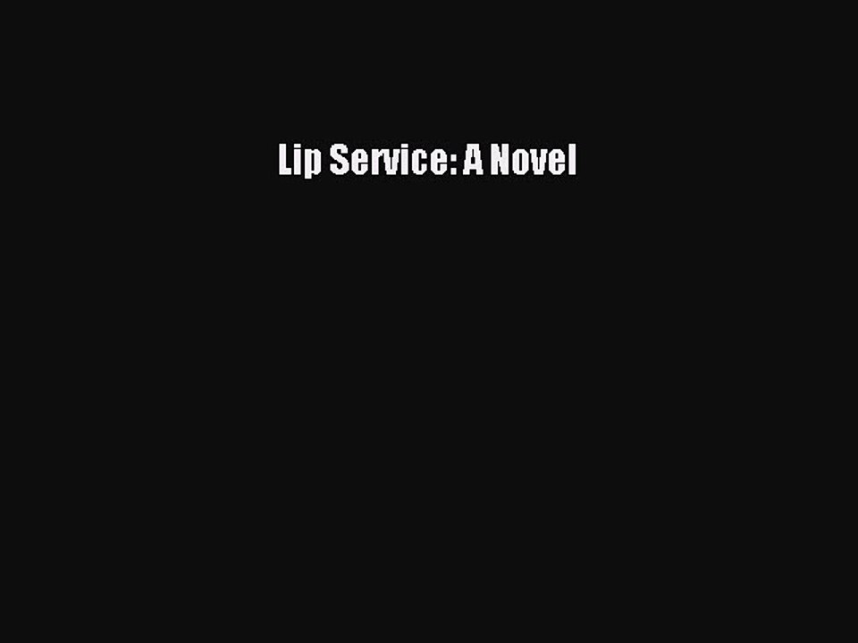 Read Lip Service: A Novel PDF Online
